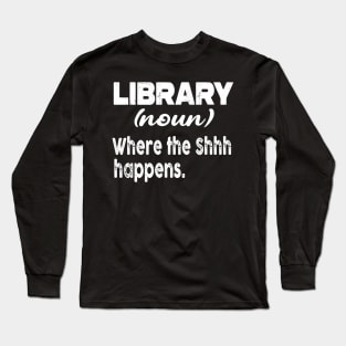 Library Funny defined Long Sleeve T-Shirt